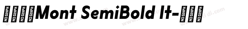 字体名称Mont SemiBold It字体转换